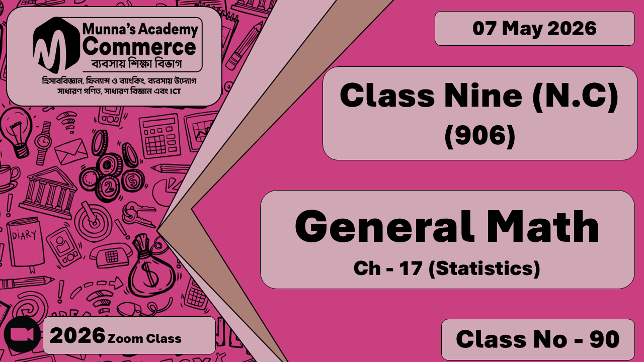 Class Nine - Commerce (N.C - 906) [Class No- 90] General Math, Ch - 17 (Statistics)